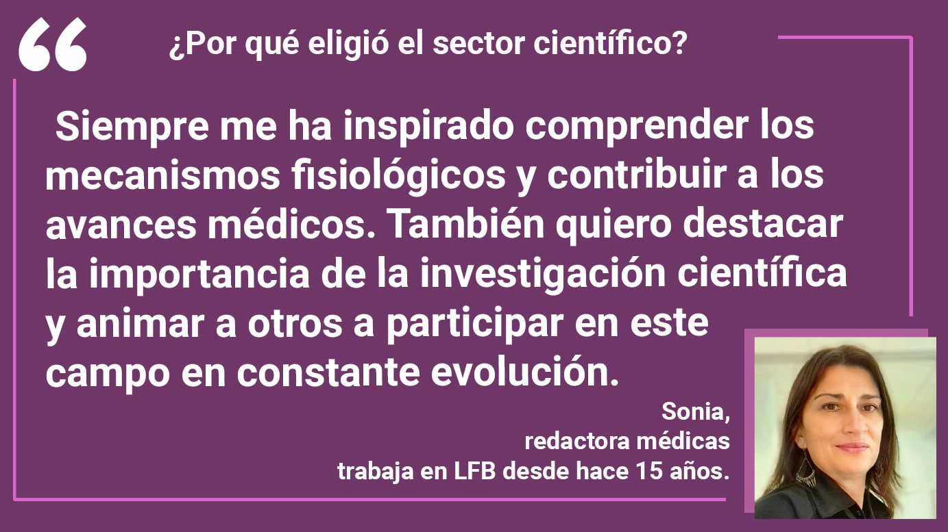¿Por qué eligió el sector científico? Sonia: Siempre me ha inspirado comprender los mecanismos fisiológicos y contribuir a los avances médicos. También quiero destacar la importancia de la investigación científica y animar a otros a participar en este campo en constante evolución.