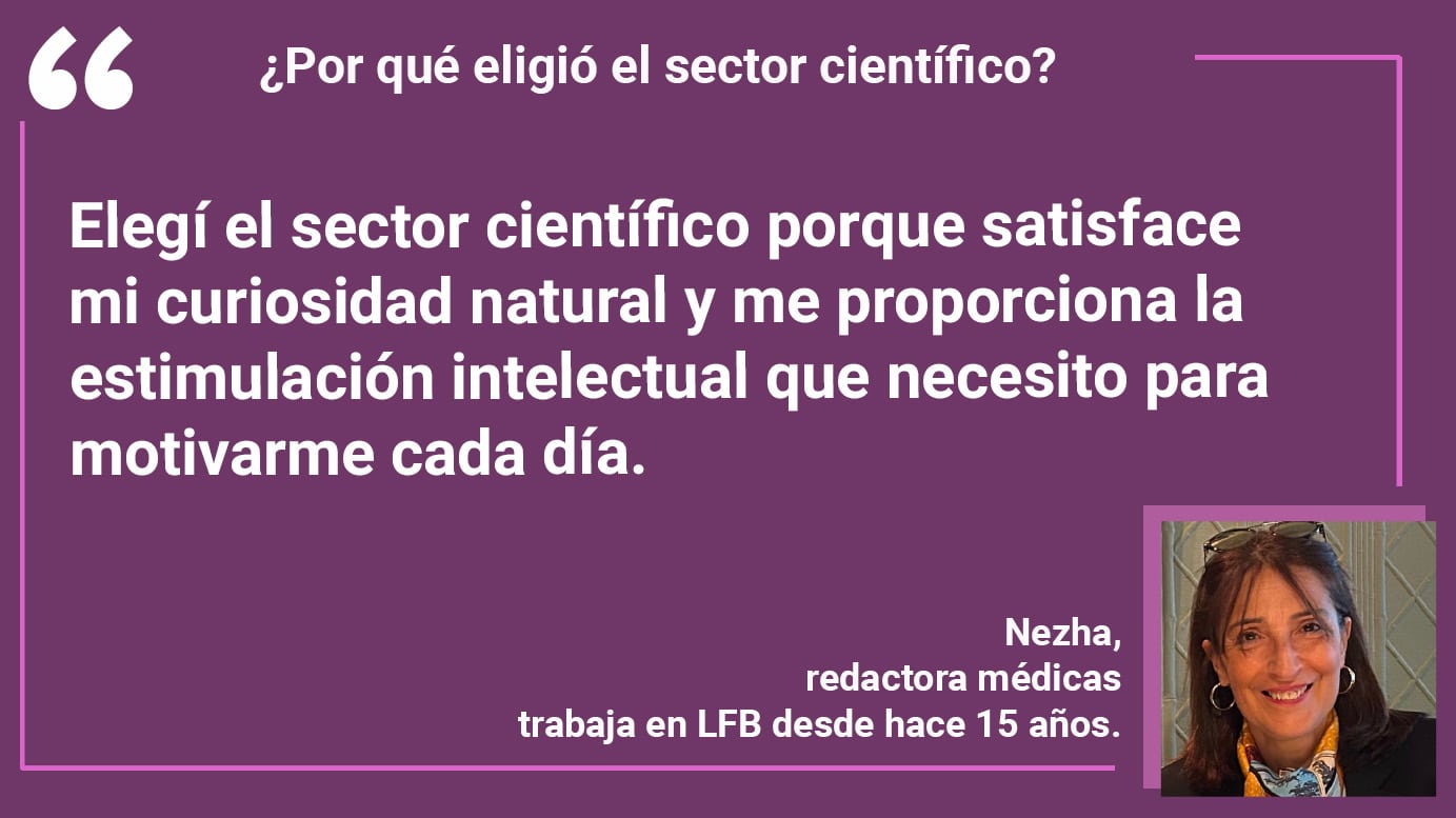 ¿Por qué eligió el sector científico? Nezha: Elegí el sector científico porque satisface mi curiosidad natural y me proporciona la estimulación intelectual que necesito para motivarme cada día.