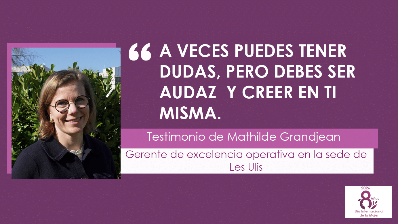 A VECES PUEDES TENER DUDAS, PERO DEBES SER AUDAZ Y CREER EN TI MISMA. Testimonio de Mathilde Grandjean, gerente de excelencia operativa en la sede de Les Ulis.